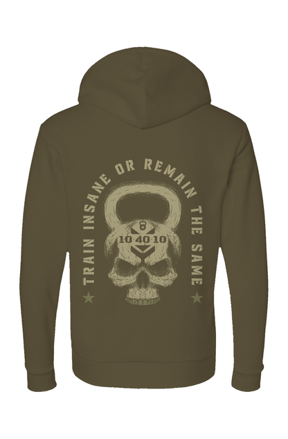 10 40 10 Train Insane Or Remain The Same Hoodie
